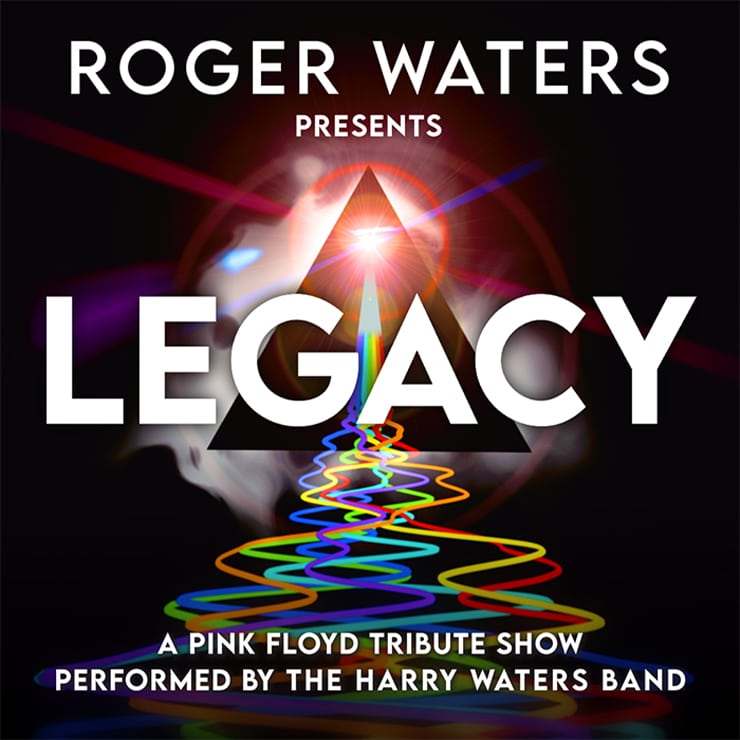 Roger Waters Presents LEGACY - A Pink Floyd Tribute Show